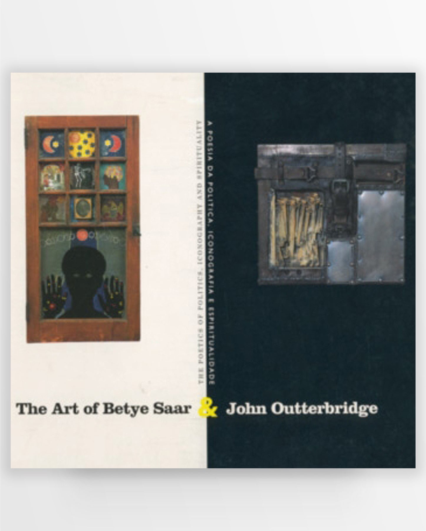 The Art of Betye Saar & John Outterbridge; The Poetics of Politics: Iconography and Spirituality